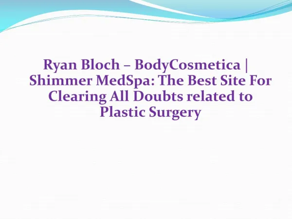 Ryan Bloch – Bodycosmetica & Shimmer MedSpa - The Best Site For Plastic Surgery