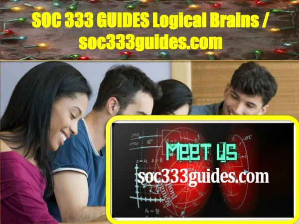 SOC 333 GUIDES Logical Brains / soc333guides.com