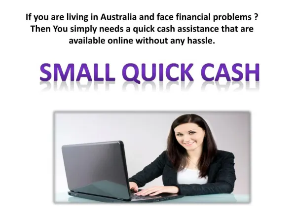 Small Quick Cash - An Outstanding Financial Support For Short Term Urgent Needs