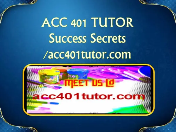 ACC 401 TUTOR Success Secrets/acc401tutor.com