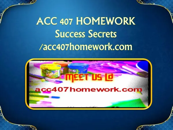 ACC 407 HOMEWORK Success Secrets/acc407homework.com