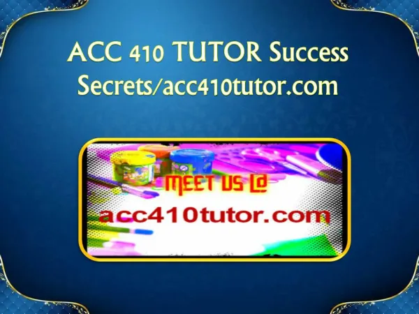 ACC 410 TUTOR Success Secrets/acc410tutor.com