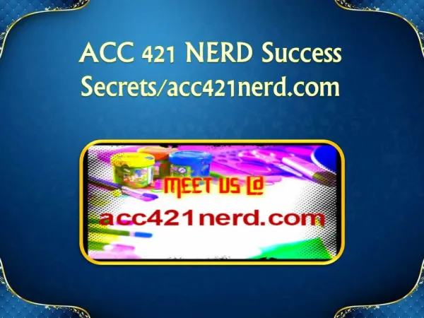 ACC 421 NERD Success Secrets/acc421nerd.com