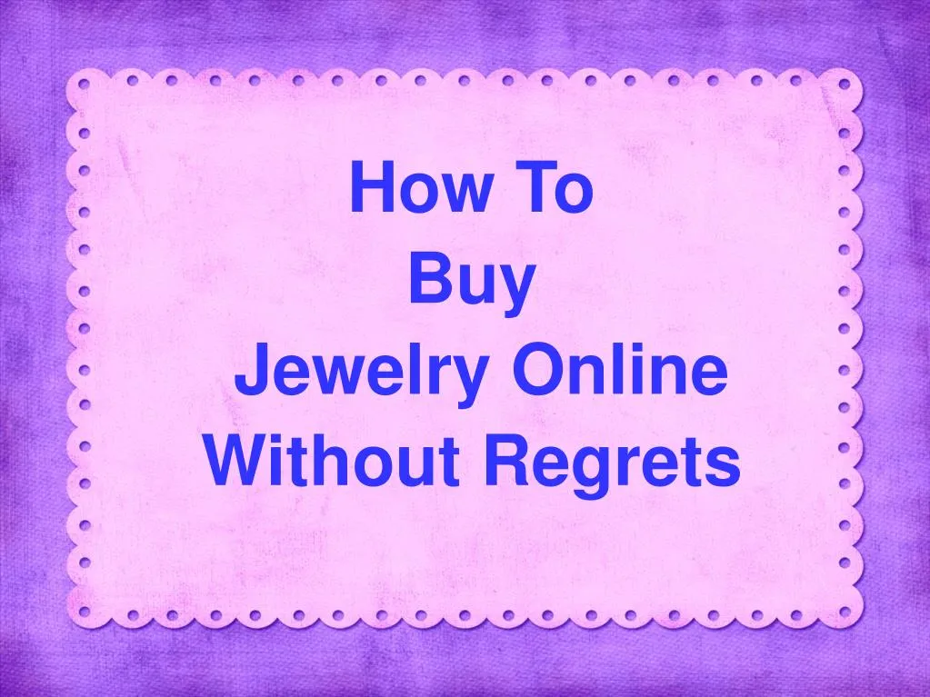 how to buy jewelry online without regrets