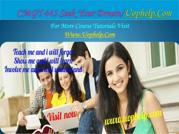 CMGT 445 Seek Your Dream /uophelp.com