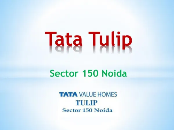 Tata Value Homes - Tata Tulip Sector 150 Noida