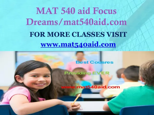 MAT 540 aid Focus Dreams/mat540aid.com