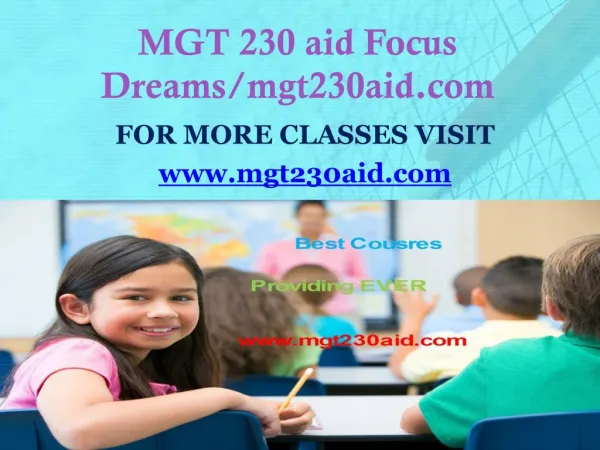 MGT 230 aid Focus Dreams/mgt230aid.com