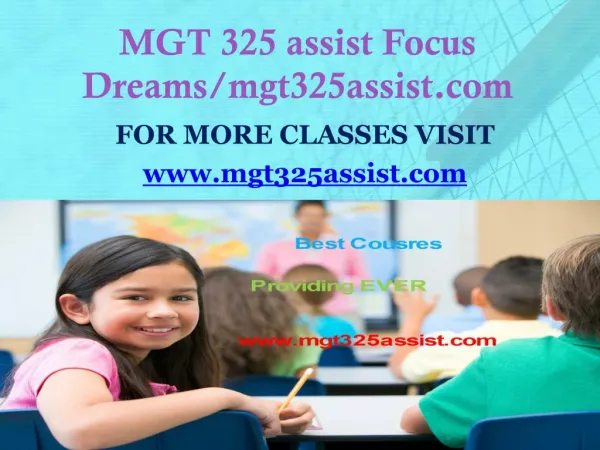 MGT 325 assist Focus Dreams/mgt325assist.com