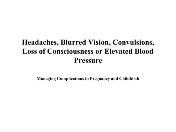 Headaches, Blurred Vision, Convulsions, Loss of Consciousness or Elevated Blood Pressure