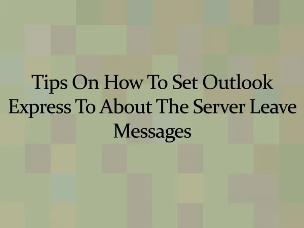 Tips On How To Set Outlook Express To Leave Messages About The Server