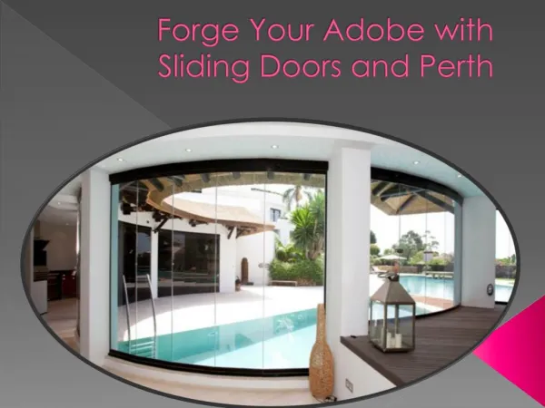 Forge Your Adobe With Sliding Doors And Perth