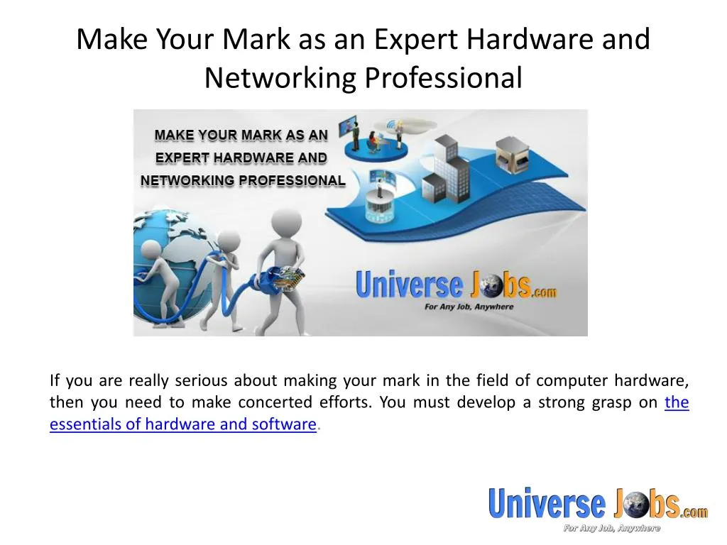 make your mark as an expert hardware and networking professional