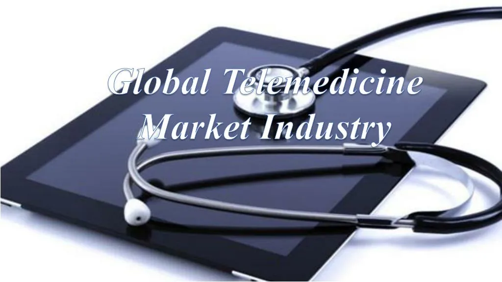 global telemedicine market industry