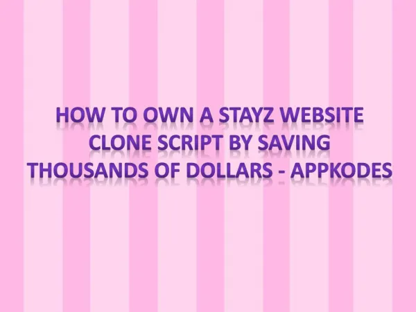 How To Own A Stayz Website Clone Script By Saving Thousands Of Dollars - Appkodes
