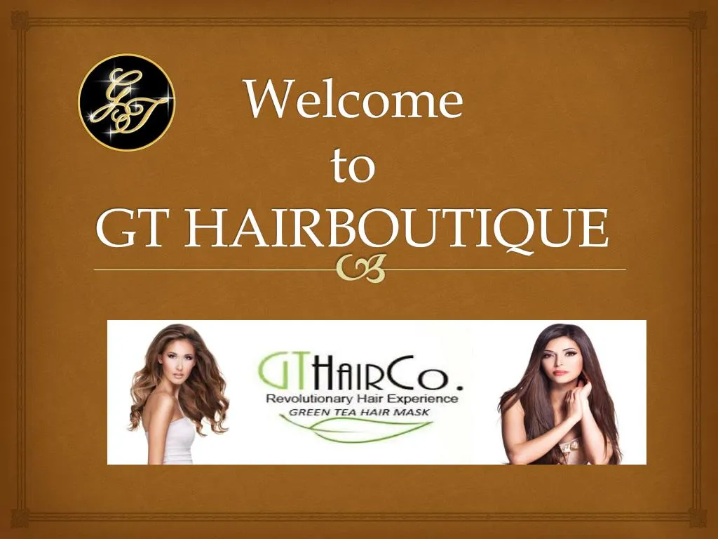welcome to gt hairboutique