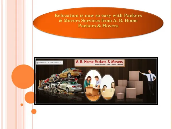 Relocation is now so easy with Packers & Movers Services from A b home packers & movers
