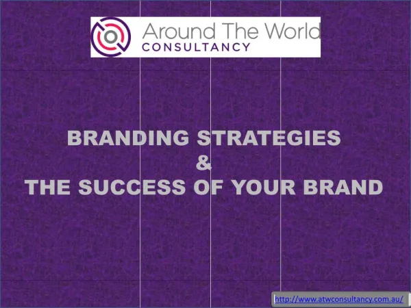 BRANDING STRATEGIES & THE SUCCESS OF YOUR BRAND