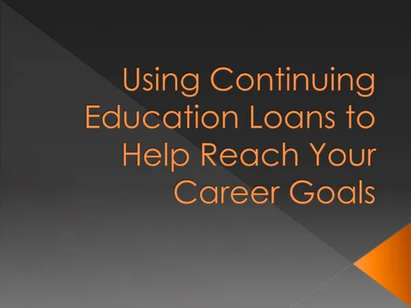 Using Continuing Education Loans to Help Reach Your Career Goals