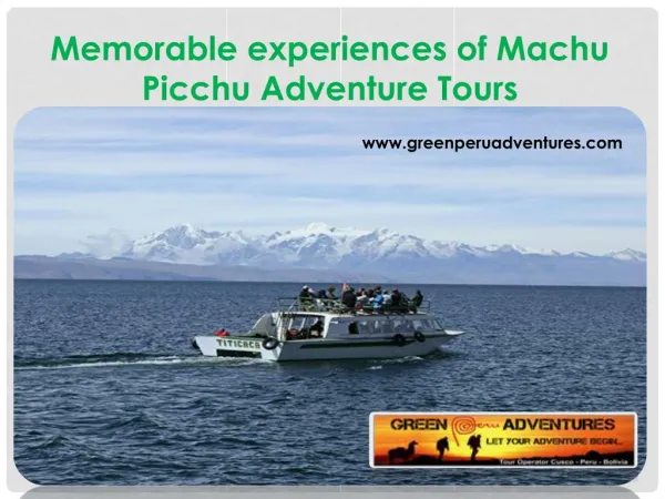 Memorable experiences of Machu Picchu Adventure Tours