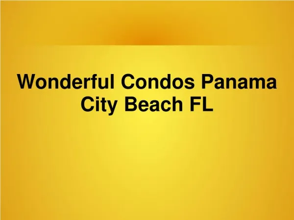 Find The Wonderful Condos Panama City Beach FL