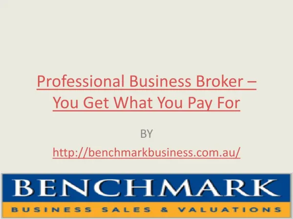 Professional Business Broker – You Get What You Pay For