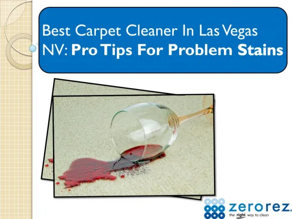 Best Carpet Cleaner In Las Vegas, NV: Pro Tips For Problem Stains