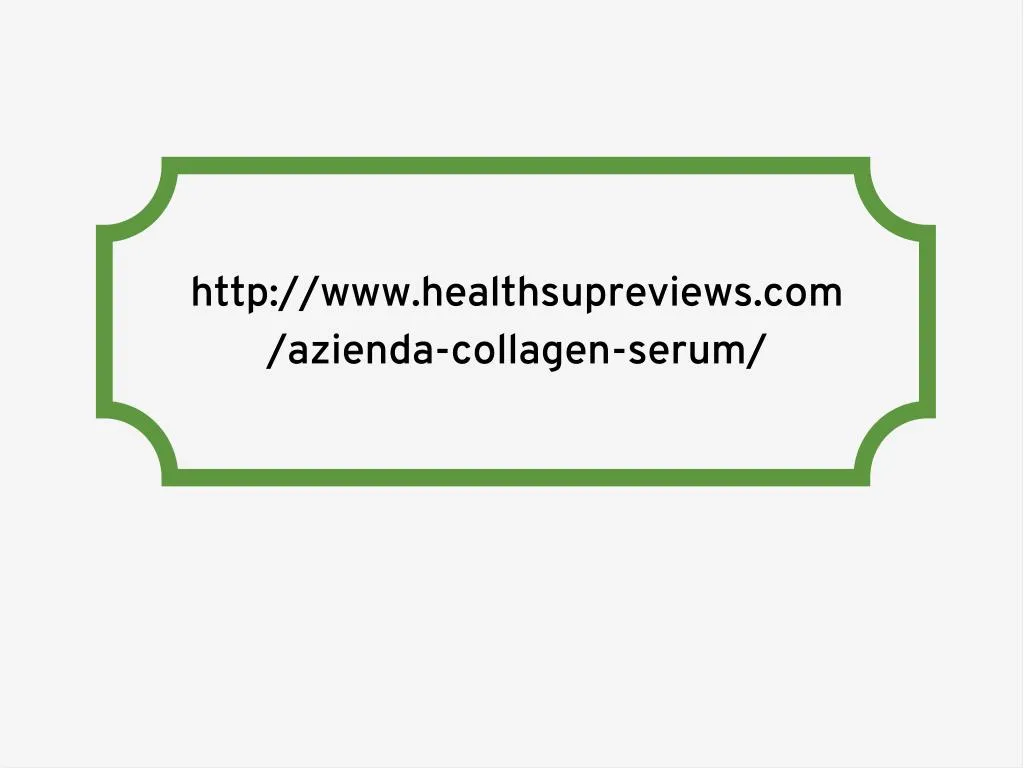 http www healthsupreviews com azienda collagen