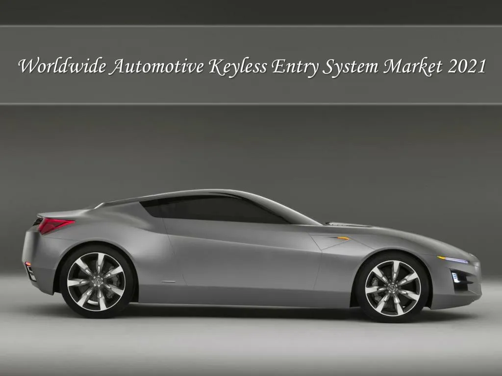 worldwide automotive keyless entry system market 2021