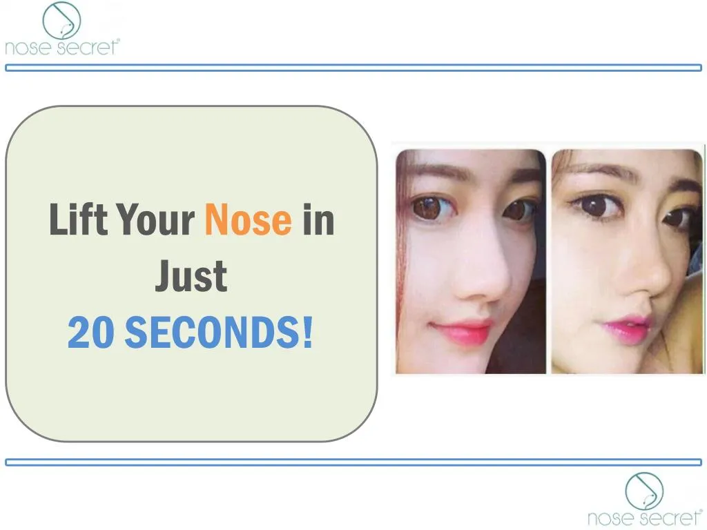 lift your nose in just 20 seconds