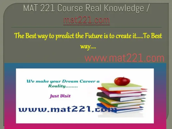 MAT 221 Course Real Knowledge / mat 221 dotcom