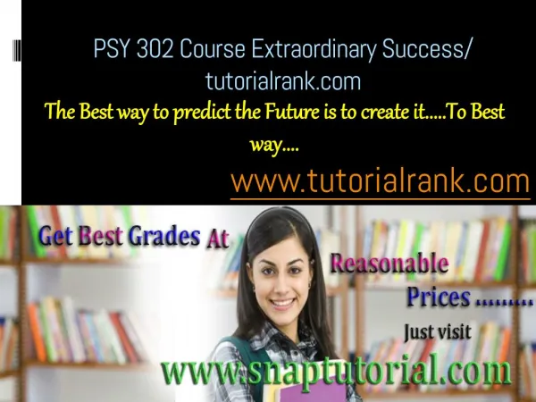 PSY 302 Course Extraordinary Success/ tutorialrank.com
