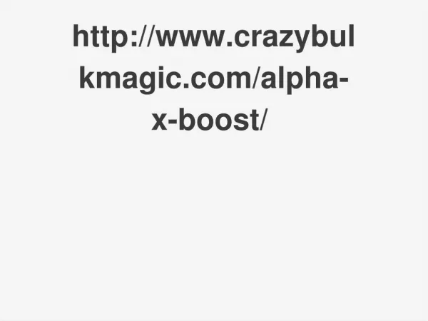 http://www.crazybulkmagic.com/alpha-x-boost/