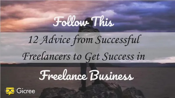 Follow This 12 Advice from Successful Freelances to Get Success in Freelance Business