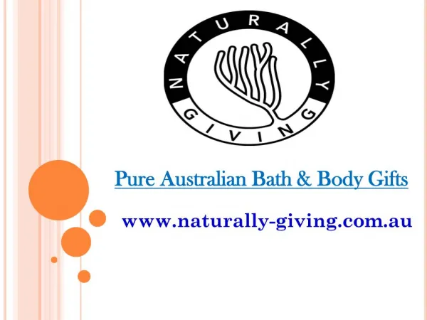 Pure Australian Bath & Body Gifts - naturally-giving.com.au