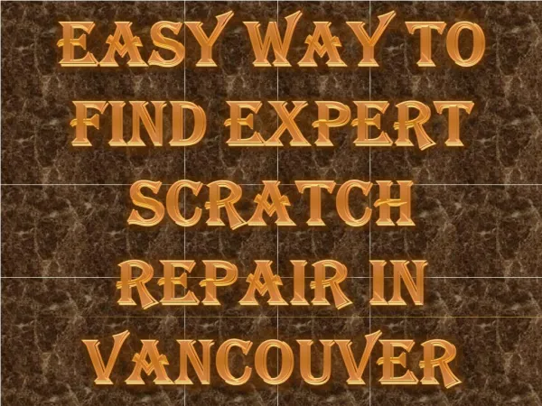Easy Way to Find Expert Scratch Repair in Vancouver