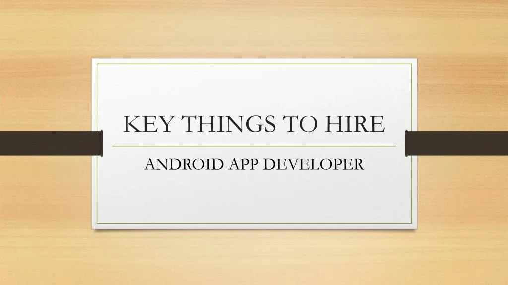 key things to hire