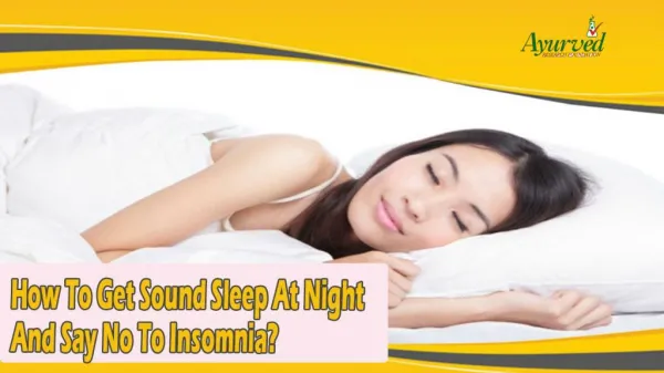How To Get Sound Sleep At Night And Say No To Insomnia?