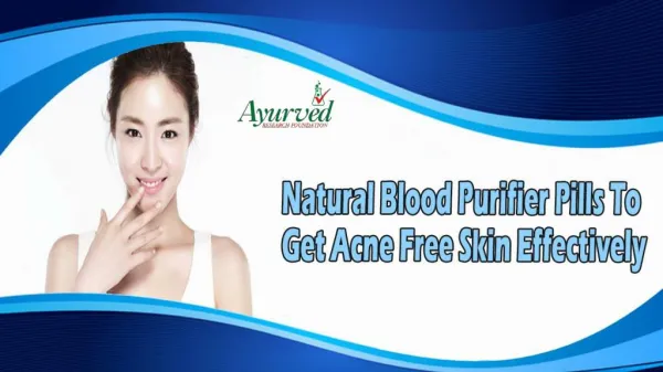 Natural Blood Purifier Pills To Get Acne Free Skin Effectively