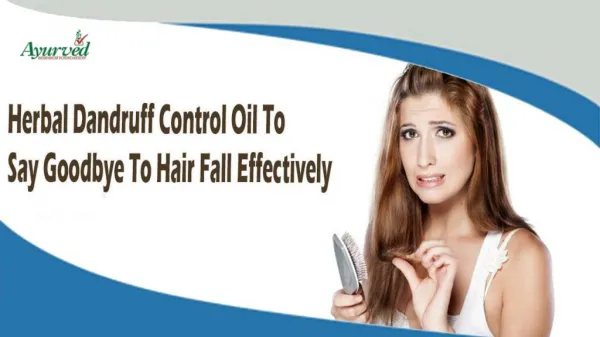 Herbal Dandruff Control Oil To Say Goodbye To Hair Fall Effectively