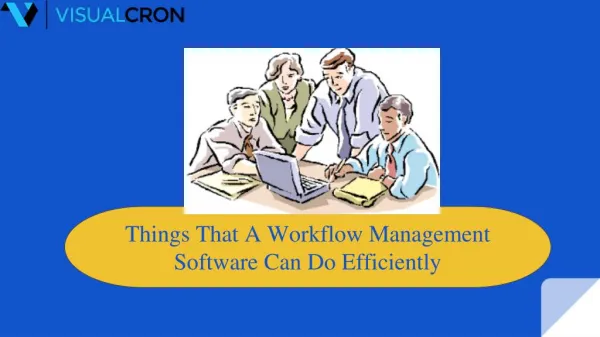 Things That A Workflow Management Software Can Do Efficiently