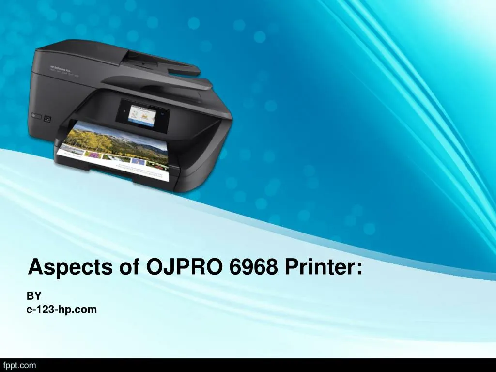 aspects of ojpro 6968 printer