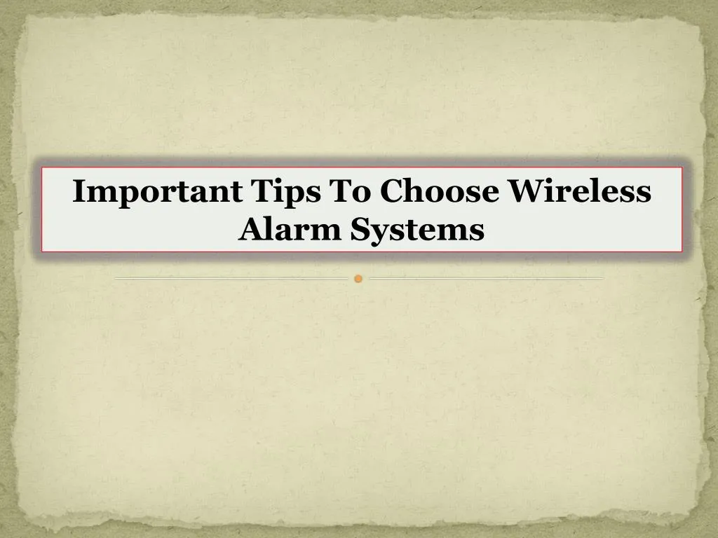 important tips to choose wireless alarm systems