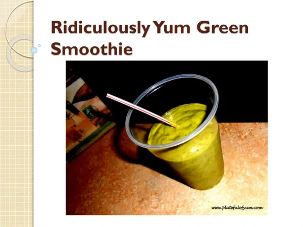 Ridiculously Yum Green Smoothie