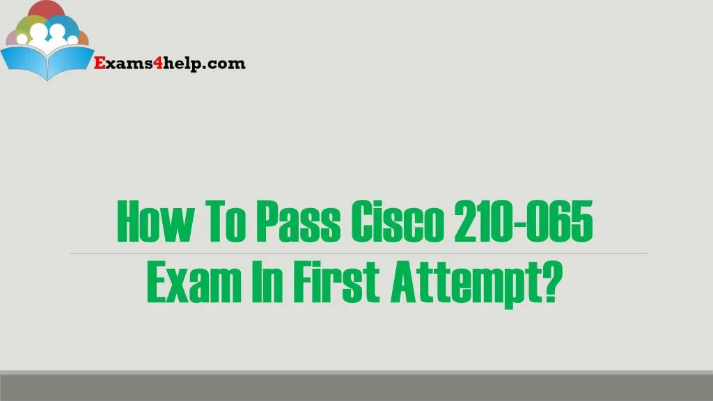 how to pass cisco 210 065 exam in first attempt
