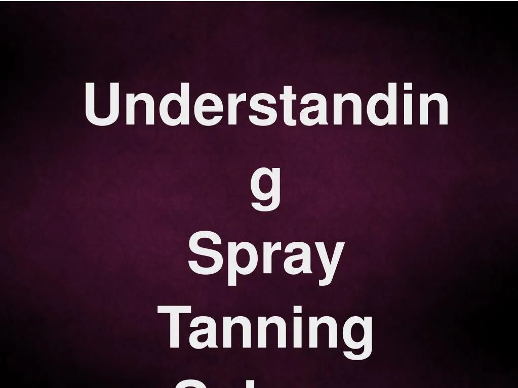 understanding spray tanning salons