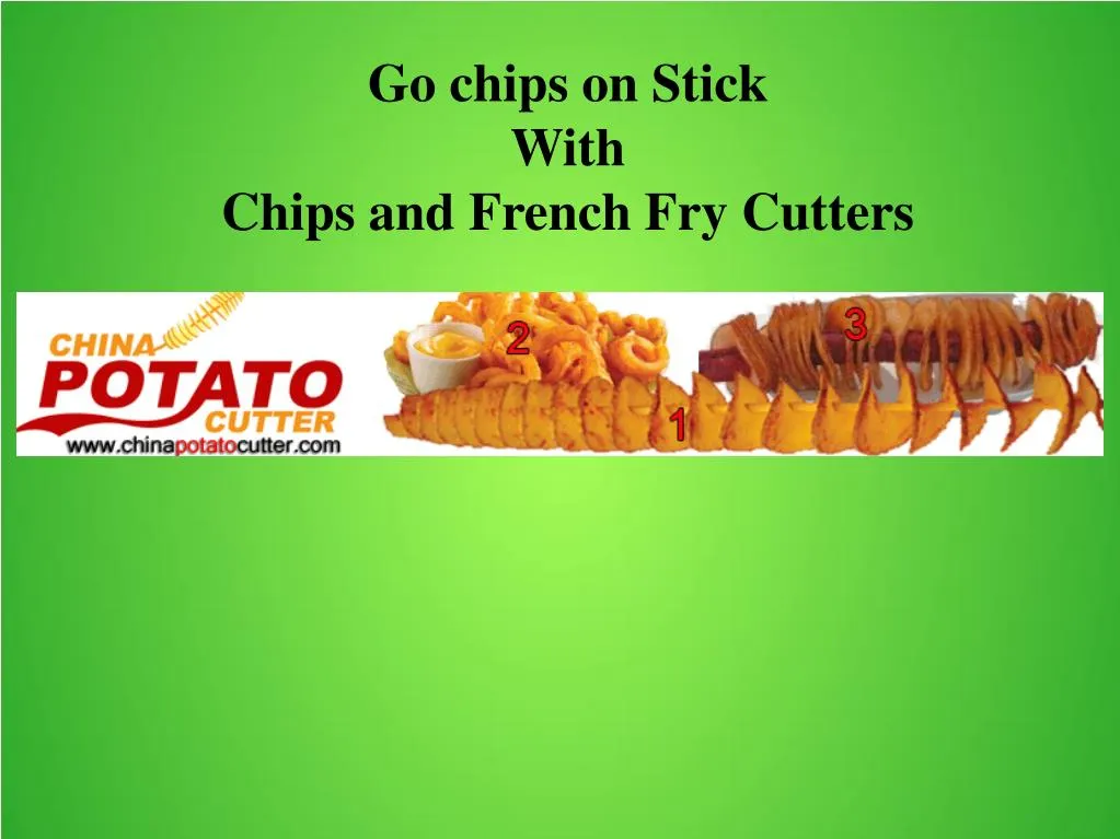 go chips on stick with chips and french