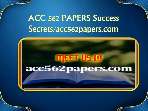 ACC 562 PAPERS Success Secrets/acc562papers.com