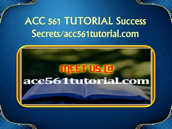 ACC 561 TUTORIAL Success Secrets/acc561tutorial.com