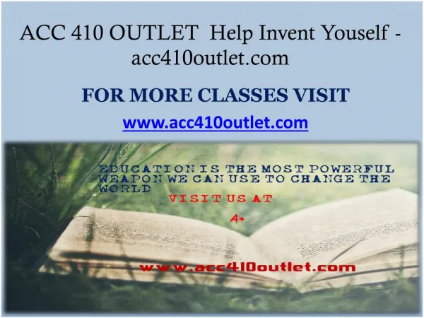 ACC 410 OUTLET Help Invent Youself-acc410outlet.com